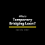 What is Temporary Bridging Loan in Singapore