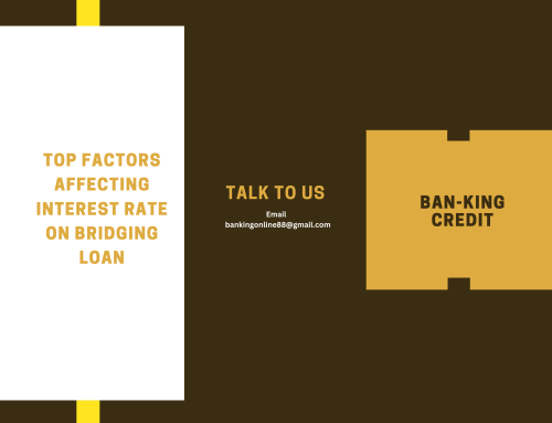 Top Factors Affecting Interest Rate on Bridging Loan